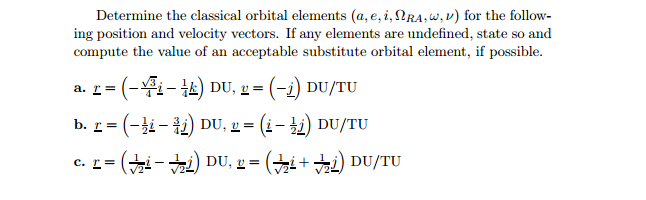 Solved Determine The Classical Orbital Elements (a, E, I, | Chegg.com