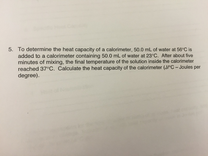 Solved To determine the heat capacity of a calorimeter, 50.0