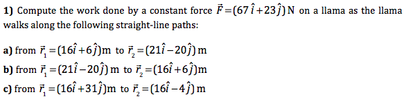 Solved 1) Compute the work done by a constant force F- (67 i | Chegg.com