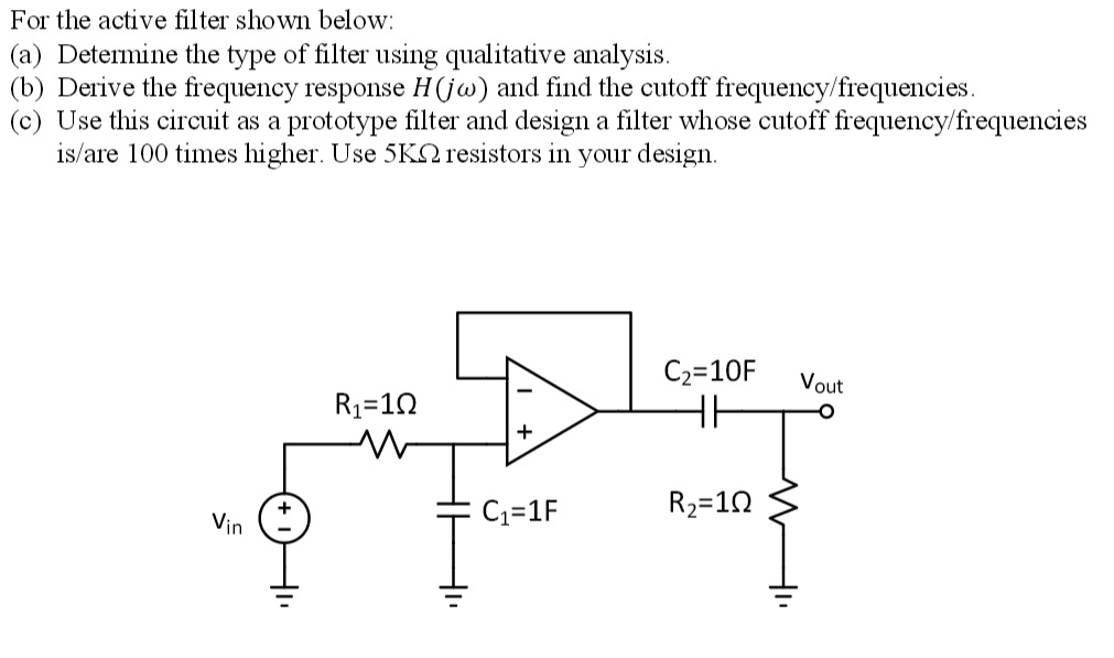 Solved For the active filter shown below (a) Determine the