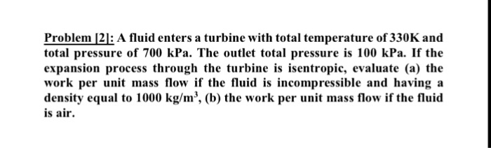Solved A Fluid Enters A Turbine With Total Temperature Of Chegg