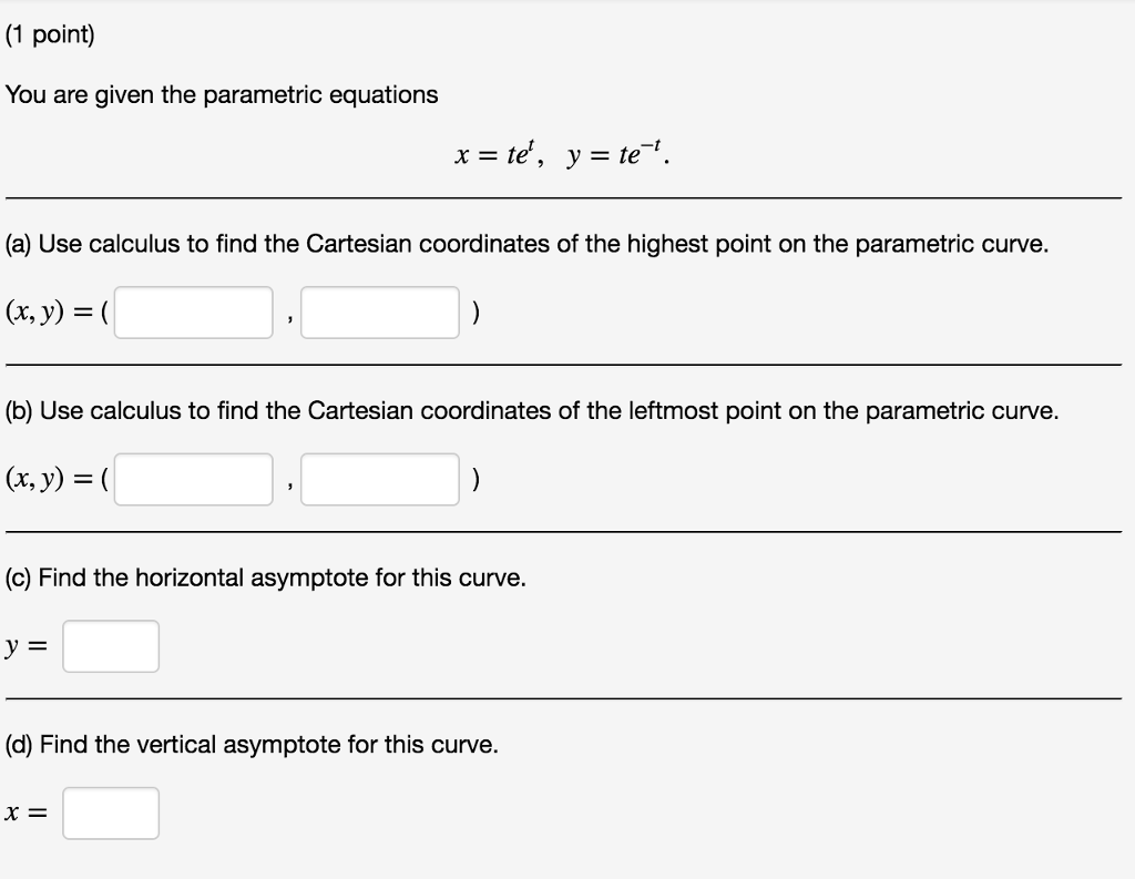 Solved You are given the parametric equations x = te^t, y = | Chegg.com