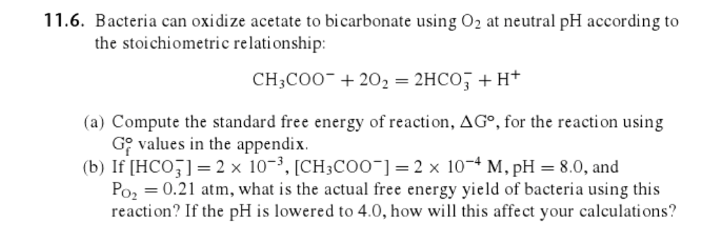 Solved 11.6. Bacteria can oxidize acetate to bicarbonate | Chegg.com