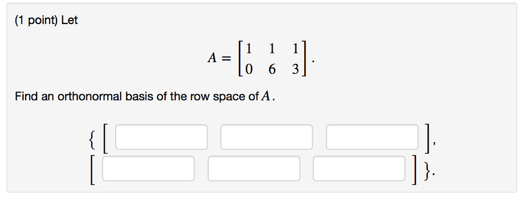 Solved 1 point Let A Find an orthonormal basis of the row