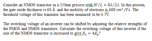 Solved Consider an NMOS transistor in a 250nm process | Chegg.com