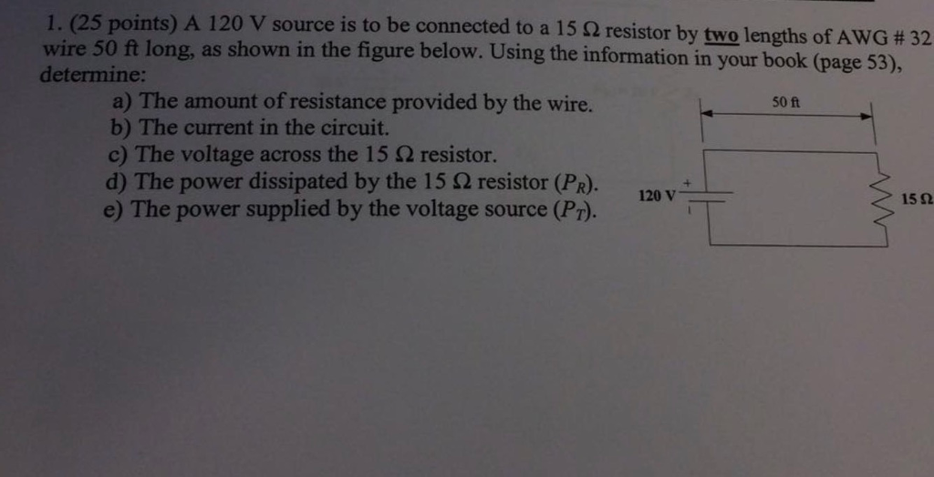 Solved A 120 V source is to be connected to a 15 ohm | Chegg.com