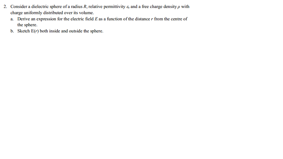 Solved Consider a dielectric sphere of a radius R, relative | Chegg.com