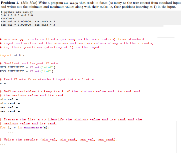 Solved Write a program min_max.py that reads in floats (as | Chegg.com