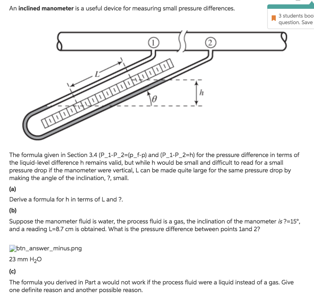 An inclined manometer is a useful device for