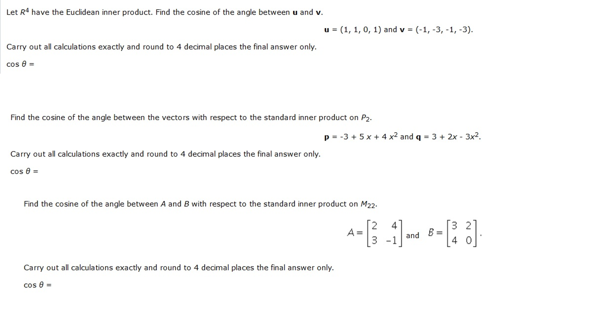 Solved Let R^4 have the Euclidean inner product. Find the