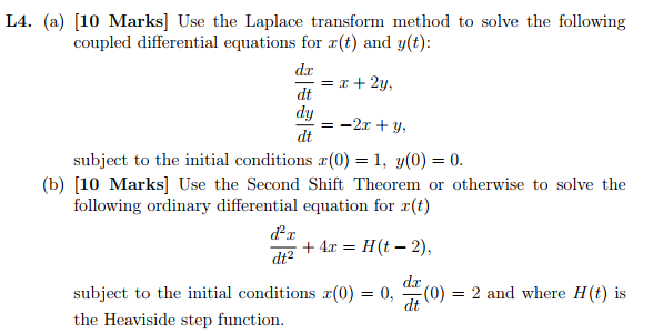 Solved L4. (a) [10 Marks] Use the Laplace transform method | Chegg.com