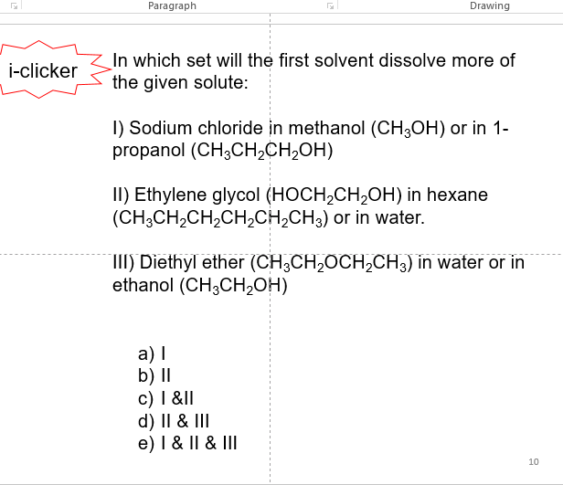 Solved In which set will the first solvent dissolve more of