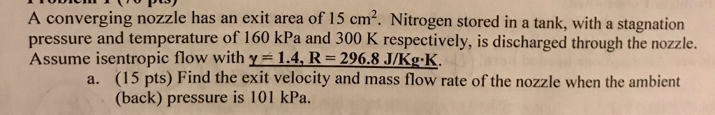 Solved A converging nozzle has an exit area of 15 cm^2. | Chegg.com