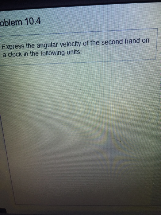Solved Express the angular velocity of the second hand on a