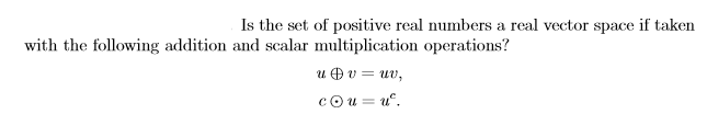 solved-is-the-set-of-positive-real-numbers-a-real-vector-chegg