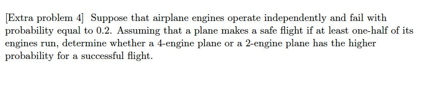 Solved [Extra problem 4] Suppose that airplane engines | Chegg.com