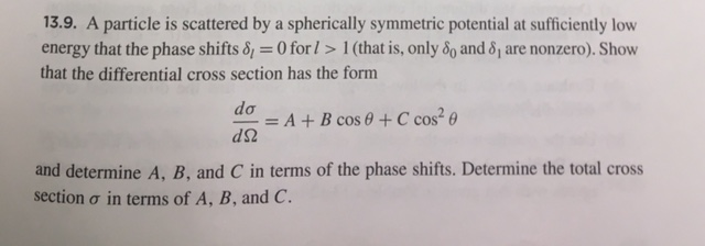 Solved 13.9. A particle is scattered by a spherically | Chegg.com