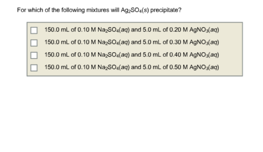 Solved For which of the following mixtures will Ag_2S0_4(s) | Chegg.com
