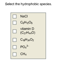 Solved Select the hydrophobic species. NaCl C_6H_12O_6 | Chegg.com