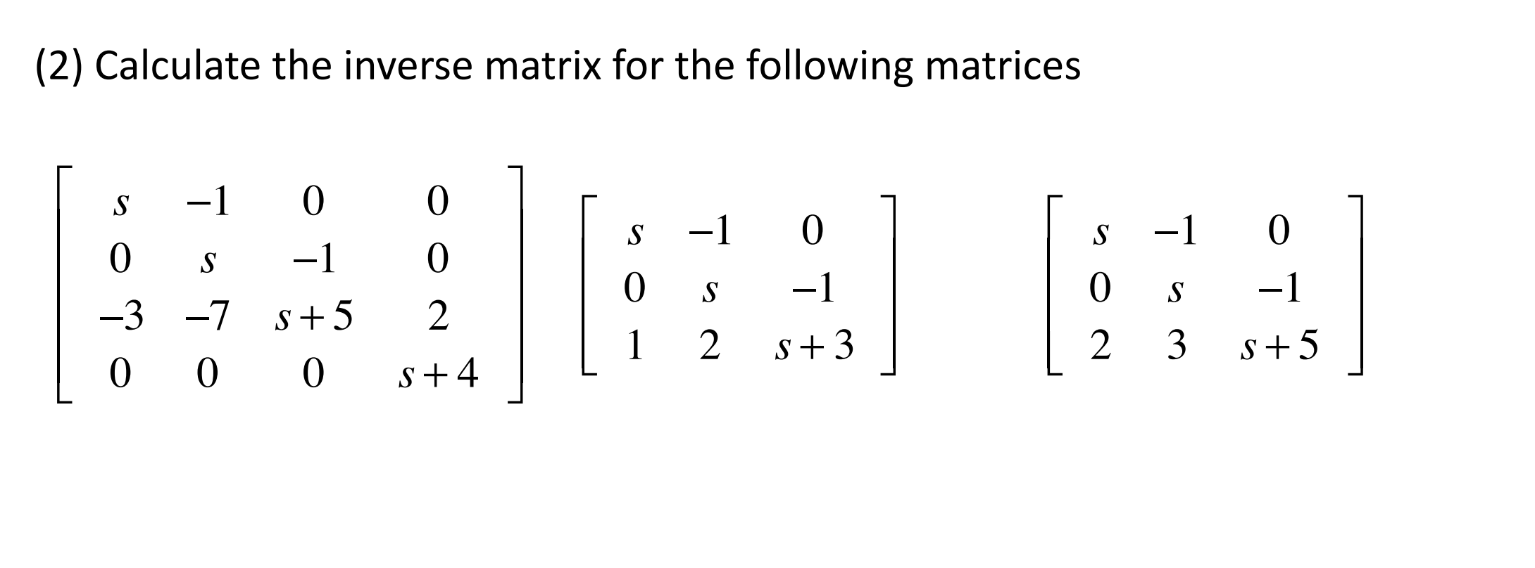 Calculate the inverse matrix for the following | Chegg.com image.