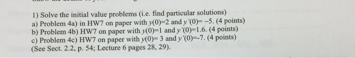 Solved 1) Solve the initial value problems (i.e. find | Chegg.com