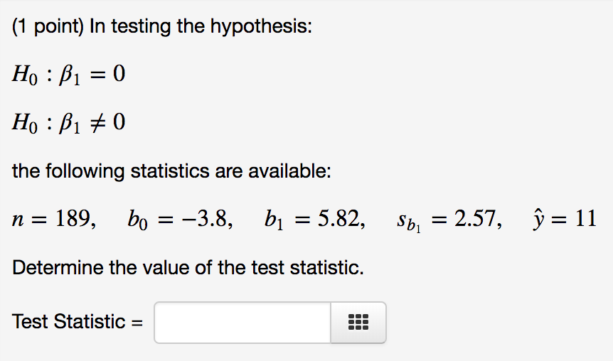 Solved In Testing The Hypothesis: H0:β1=0 H0:β1≠0 The | Chegg.com