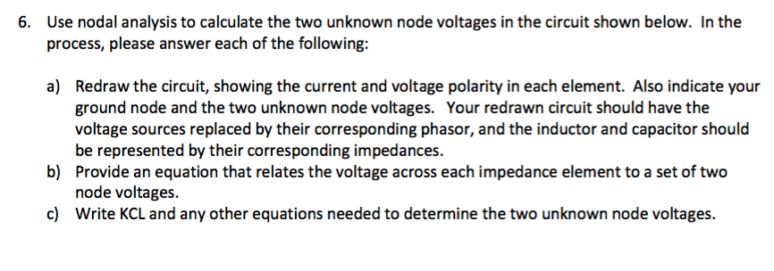 Solved 6. Use nodal analysis to calculate the two unknown | Chegg.com