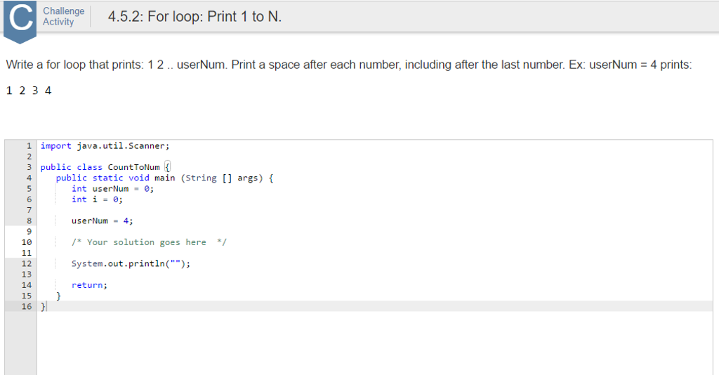 Solved Write a for loop that prints: 1 2 .. userNum. Print a | Chegg.com