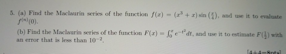 Solved 5. (a) Fi nd the Maclaurin series of the function | Chegg.com