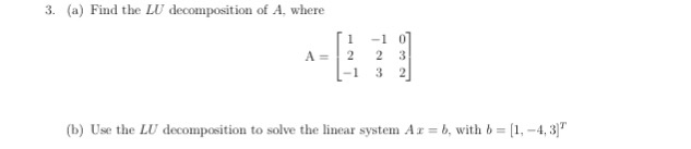 Solved Find the LU decomposition of A, where A = [1 -1 0 2 | Chegg.com