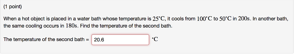 Solved (1 point) When a hot object is placed in a water bath | Chegg.com