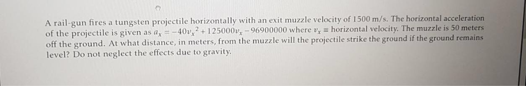 Solved A rail-gun fires a tungsten projectile horizontally | Chegg.com