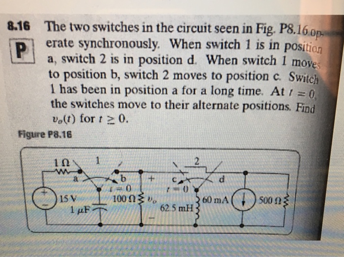 Solved The two switches in the circuit seen in Fig. P8.16 | Chegg.com