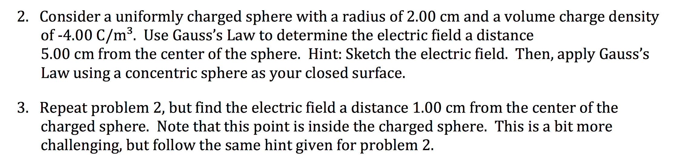 Solved Consider a uniformly charged sphere with a radius of | Chegg.com