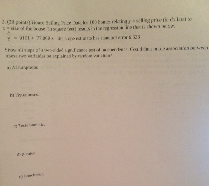 Solved House Selling Price Data for 100 homes relating y =