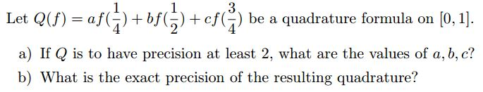 Solved Let Q(f) = A F(1/4) + B F(1/2) + C F(3/4) Be A | Chegg.com