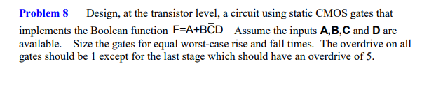 Solved Problem 8 Design, at the transistor level, a circuit | Chegg.com