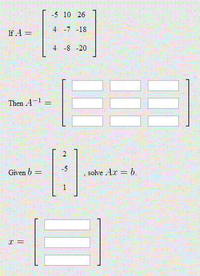 Solved If A = Then A-1 = Given B = , Solve Ax = B. X = | Chegg.com