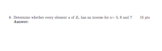 Solved 8 Determine whether every element a of Zn has an Chegg com