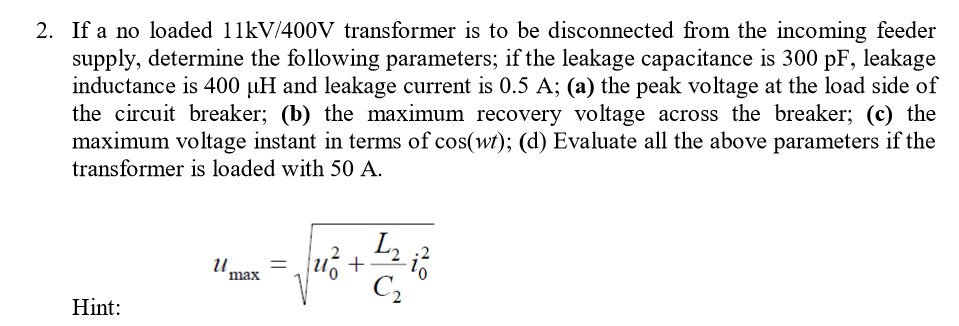 Solved 2. If a no loaded 11kV/400V transformer is to be | Chegg.com