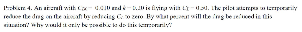 Solved Problem 4. An aircraft with CD0-0.010 and k -0.20 1s | Chegg.com
