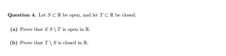 Solved Question 4. Let S ⊂ R Be Open, And Let T ⊂ R Be | Chegg.com