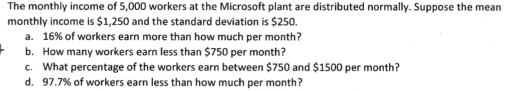 Solved The monthly income of 5,000 workers at the Microsoft | Chegg.com