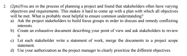 Solved You are in the process of planning a project and | Chegg.com