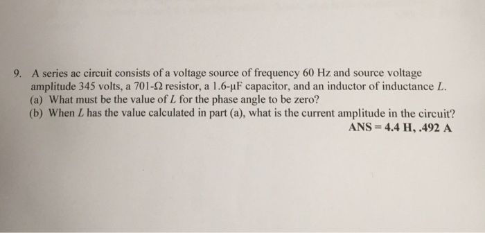 solved-9-a-series-ac-circuit-consists-of-a-voltage-source-chegg