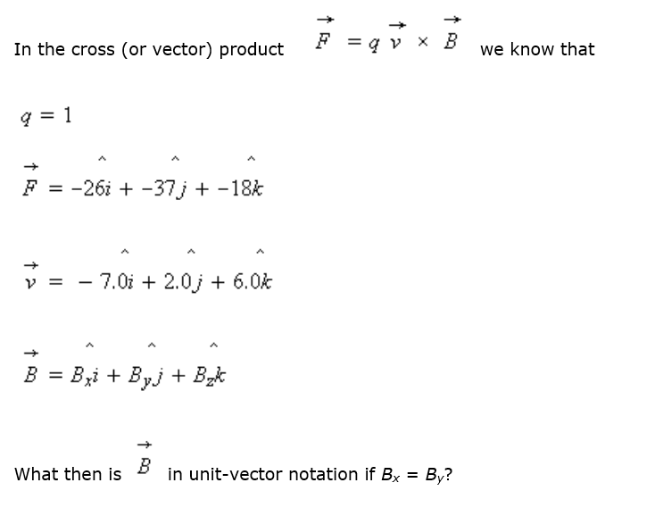 Solved In The Cross (or Vector) Product F = Q V Times B We | Chegg.com