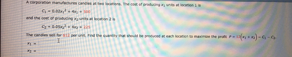 Solved A corporation manufactures candles at twa locations. | Chegg.com