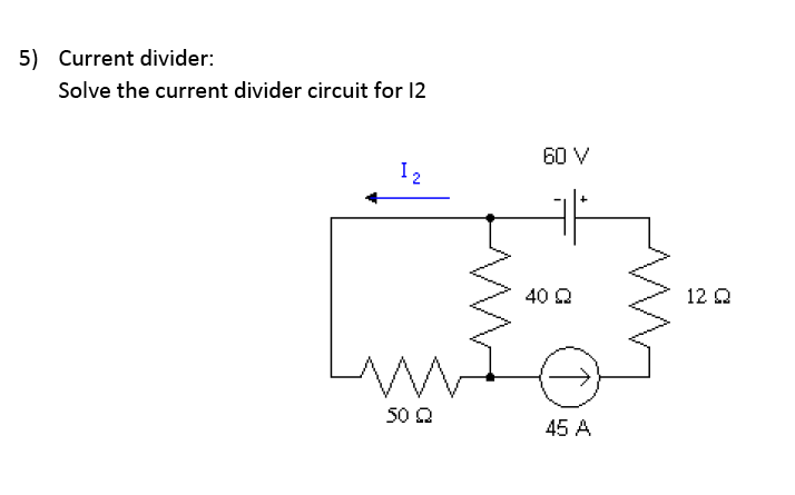 Solved: 5) Current Divider: Solve The Current Divider Circ... | Chegg.com