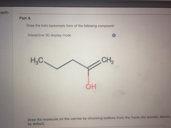 Solved er of (2Z) Part A Draw the keto tautomeric form of