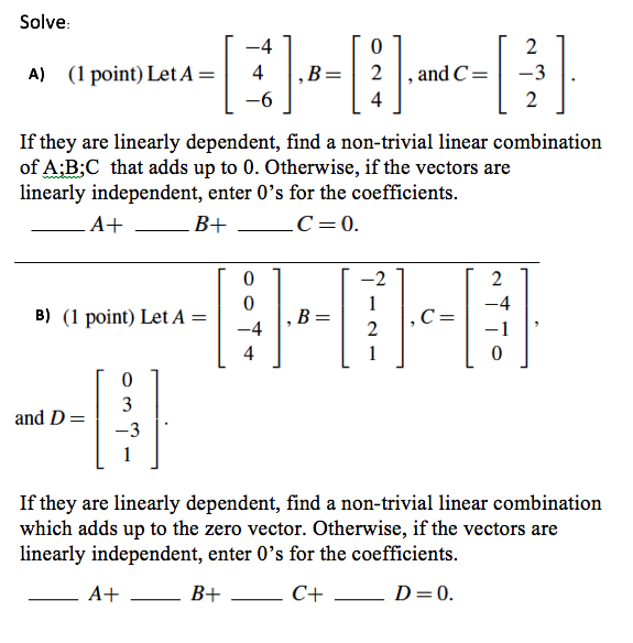 Solved Solve Let A = [-4 4 -6], B = [0 2 4], and C = [2 | Chegg.com